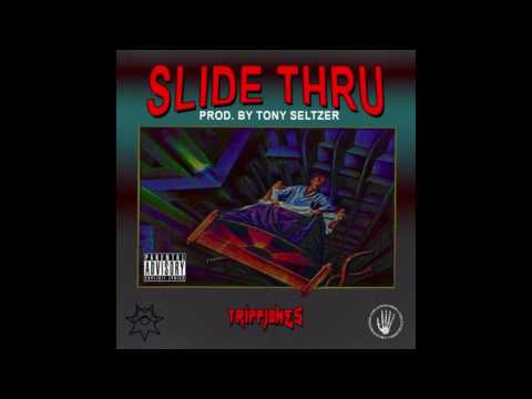 TrippJones - Slide Thru (Prod. by Tony Seltzer)