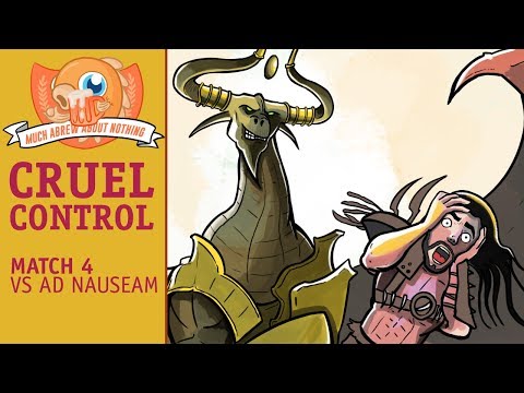 Much Abrew: Cruel Control vs Ad Nauseam (Match 4)