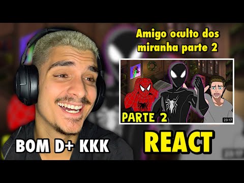 (REACT) [SEM SPOILERS] AMIGO OCULTO DOS HOMENS-ARANHAS - PARTE 2