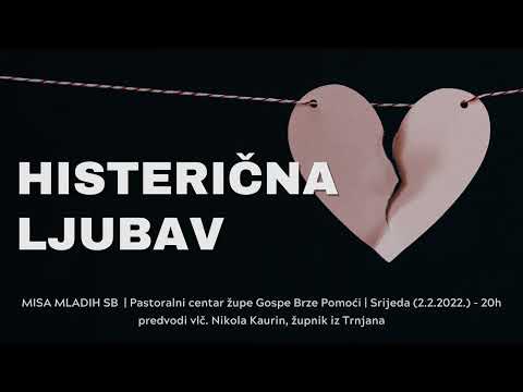 Misa Mladih SB - "Histerična ljubav"