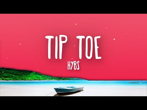 HYBS - Tip Toe (Lyrics)