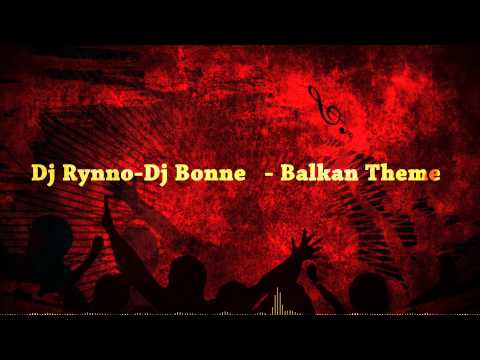 DJ RYNNO & DJ BONNE - Balkan Theme