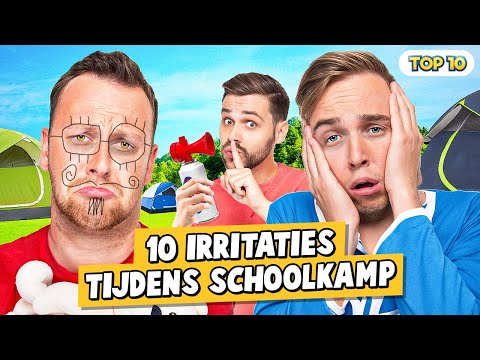 10 IRRITATIES TIJDENS SCHOOLKAMP!