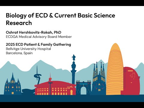 Biology of ECD and Current Basic Science Research | 2025 ECDGA Patient & Family Gathering