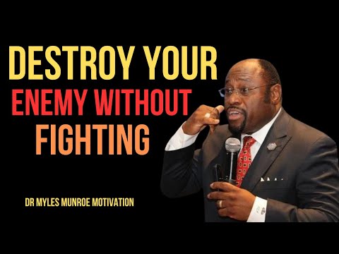 | DESTROY YOUR ENEMY WITHOUT FIGHTING | || BY DR MYLES MUNROE || #SmartVictory#SilenceIsPower#
