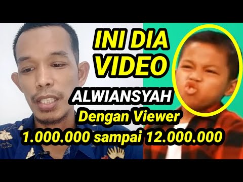 VIDEO ALWIANSYAH DENGAN VIEWER 1.000.000 sampai 12.000.000