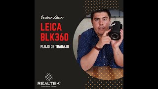 Escáner Láser Leica BLK360 - Flujo de trabajo completo