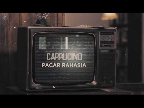 Cappucino - Pacar Rahasia [Alb. Pasti Lebih Baik][Official Lyric Video]
