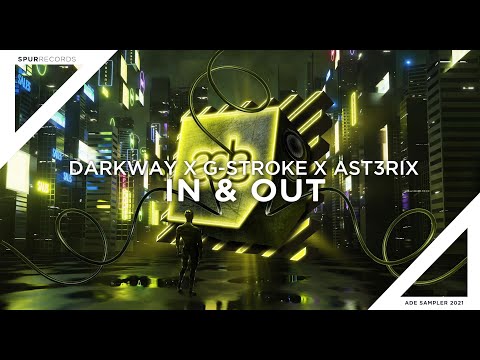 Darkway X G-Stroke X AST3RIX - In & Out (ADE Sampler 2021)