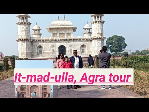 It -mad-ulla,Agra tour