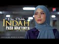 Elsa Pitaloka Indah Pada Waktunya Official Music Video