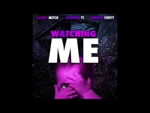 Idlewild TC - Watchin Me (ft. Famous Chevy & Money Mitch) Prod. By Dro Too Smoove