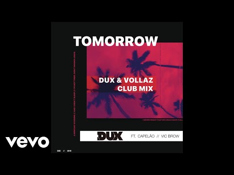 DUX, Vollaz - Tomorrow (DUX & Vollaz Club Mix) (Pseudo Video)