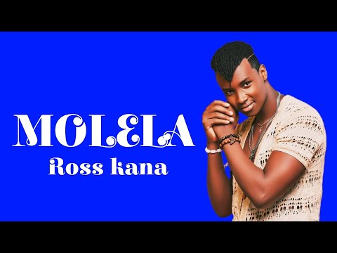 Ross Kana - molela (Lyrics video)