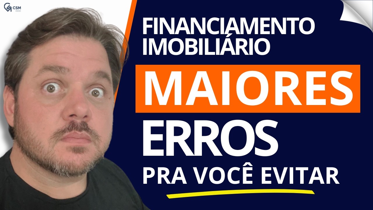 NÃO Cometa Esses Erros ao Financiar seu Imóvel
