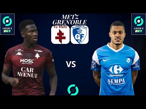 [DIRECT/LIVE] FC METZ - GRENOBLE //Metz a la Lutte pour Monté en Ligue 1 ! /ligue 2 en Direct live !