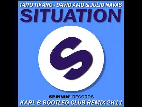 Taito Tikaro - David Amo & Julio Navas - Situation ( Karl B Bootleg Club Remix )