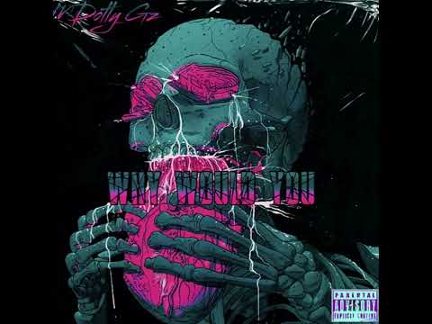 MDotty Gz - Why Would You