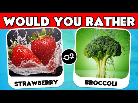 Would You Rather...? 🍓🥦 | Fruits vs Vegetables 😋