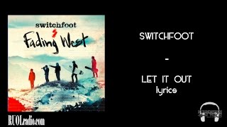 Switchfoot- Let It Out lyrics