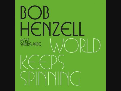 Bob Henzell - World keeps spinning