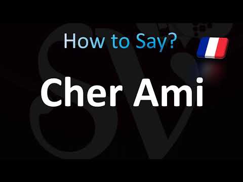 How to Pronounce ''Cher Ami'' (Dear Friend) in French