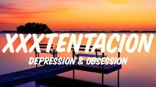 XXXTENTACION - Depression &amp; Obsession (Lyrics)