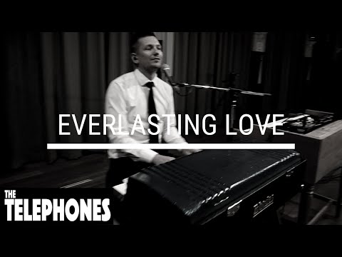 The Telephones - Everlasting Love (Love Affair Cover Live)
