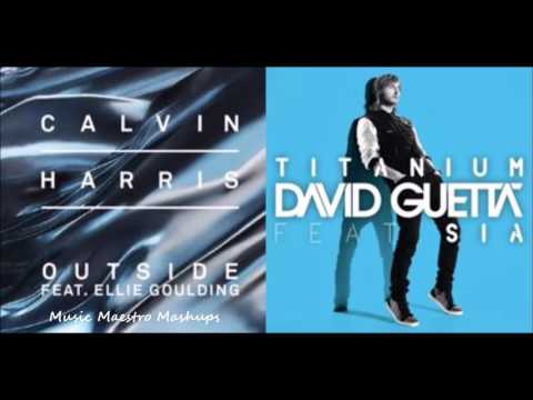 Outside/Titanium [Mashup] - Calvin Harris, Sia & Ellie Goulding