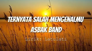 Download lagu Asbak Band - Ternyata Salah Mengenalmu (Lirik Video) mp3