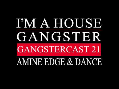 Gangstercast 21 - Amine Edge & DANCE