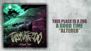 This Place Is A Zoo - Altered