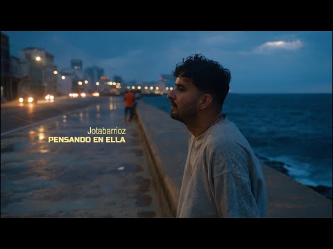 Jotabarrioz - Pensando En Ella (Video Oficial)