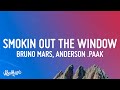 Bruno Mars, Anderson .Paak, Silk Sonic - Smokin Out The Window (Lyrics) Bruno Mars, Anderson .Paak, Silk Sonic - Smokin Out The Window (Lyrics)