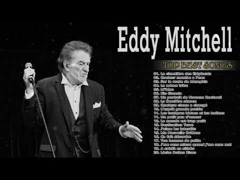 Eddy Mitchell Greatest Hits Playlist 2022 // Eddy Mitchell les plus belles chansons