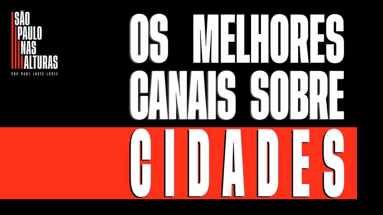 Dicas de programas e canais imperdíveis sobre cidades, arquitetura, urbanismo e qualidade de vida