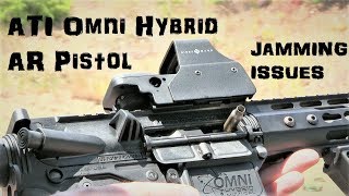 ATI Omni Hybrid AR Pistol **JAMMING ISSUES**!!!