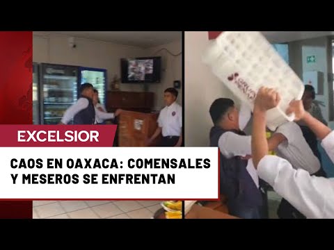 ¡Caos total! Así ocurrió el enfrentamiento entre comensales y meseros en Oaxaca