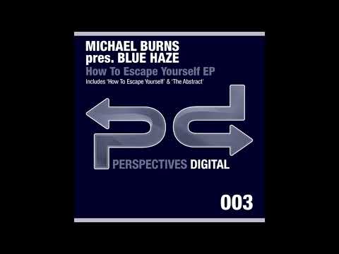 Michael Burns Pres. Blue Haze - How To Escape Yourself