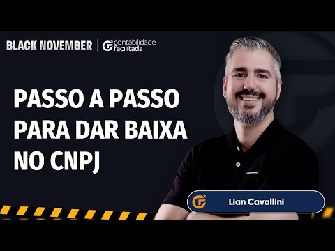 PRÁTICA CONTÁBIL: PASSO A PASSO PARA DAR BAIXA NO CNPJ