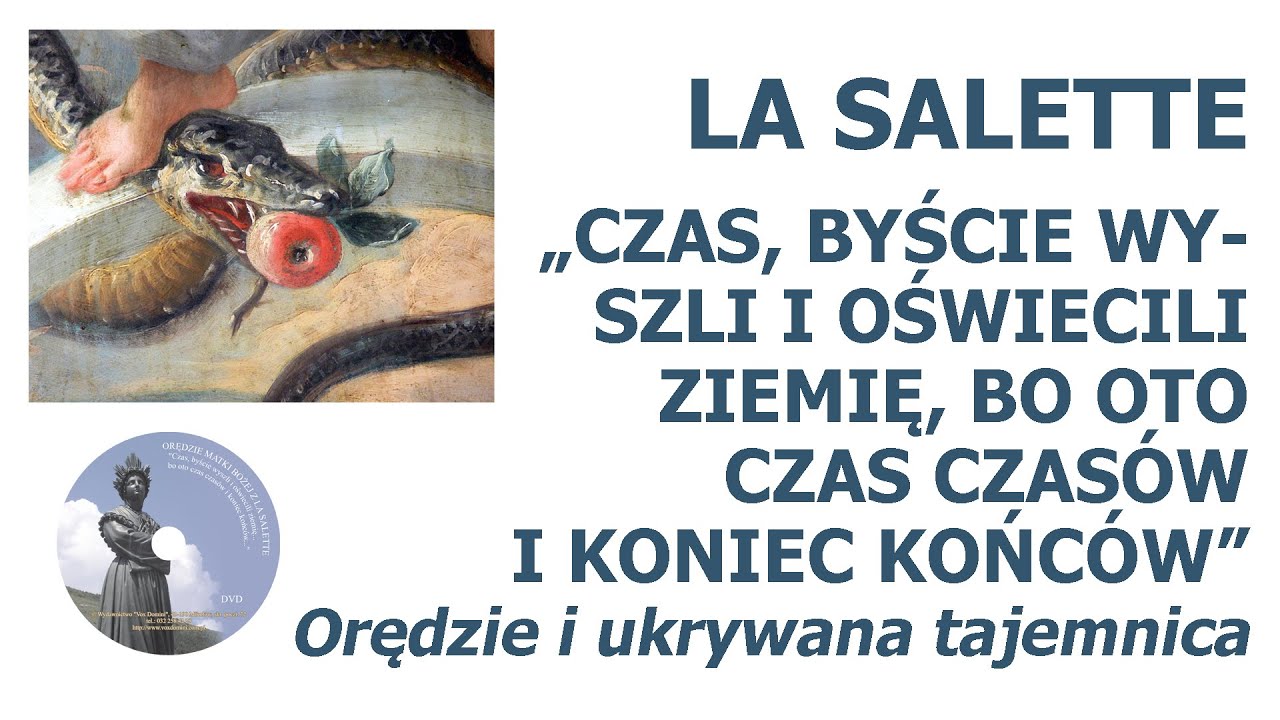 La Salette - WOŁANIE DO APOSTOŁÓW CZASÓW OSTATECZNYCH. CZAS BYŚCIE OŚWIECILI ZIEMIĘ!