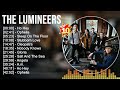 T H E L U M I N E E R S Greatest Hits Top 100 Artists To Listen In 2022 2023