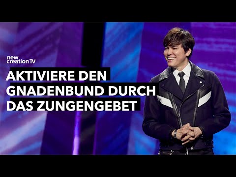 Aktiviere den Gnadenbund durch das Zungengebet – Joseph Prince I New Creation TV Deutsch