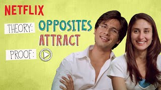 Proof That Opposites Attract | Kareena, Shahid, Ranbir, Konkona & More! | Netflix India