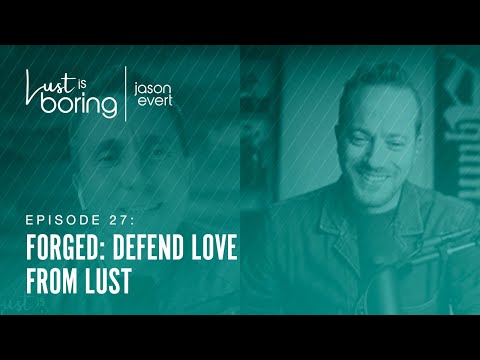 Forged: Defend Love from Lust (Matt Fradd)