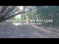 Have Thine Own Way, Lord | Songs and Everlasting Joy