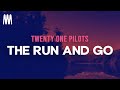 twenty one pilots - The Run and Go (Letra/Lyrics)