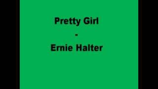 Ernie Halter - Pretty Girl (Album version)
