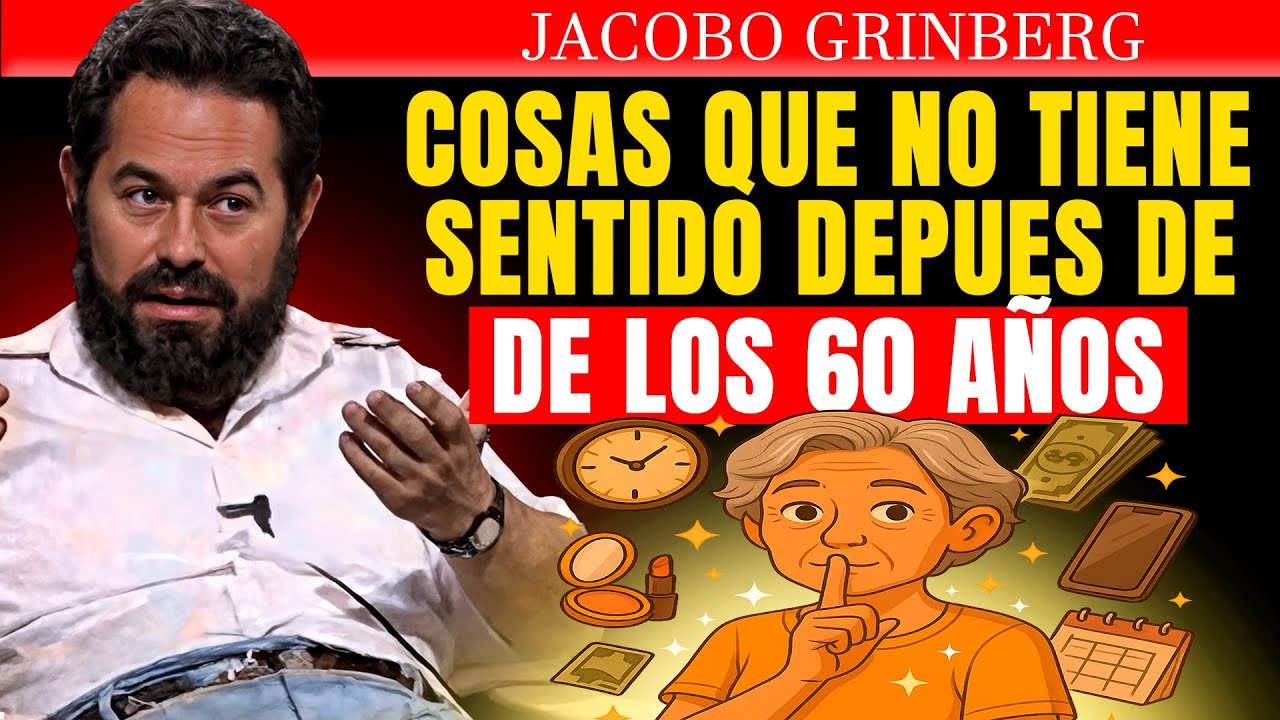 🙈 10 COSAS que NO TIENEN SENTIDO DESPUÉS de los 60 AÑOS: TERCERA EDAD | Jacobo Grinberg