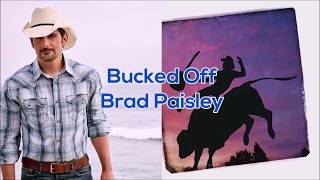 Brad Paisley - Bucked Off (Lyrics)